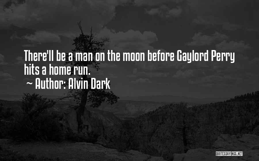 Alvin Quotes By Alvin Dark