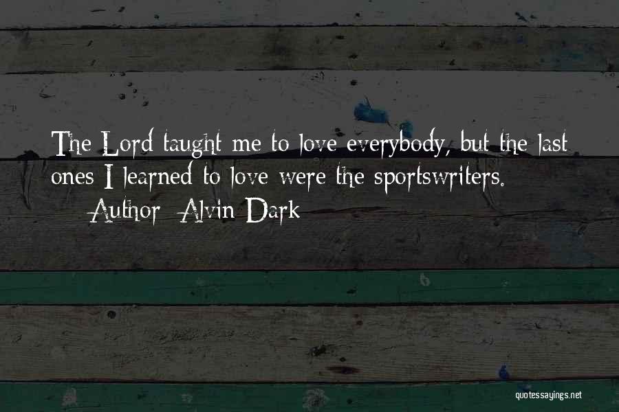 Alvin Quotes By Alvin Dark