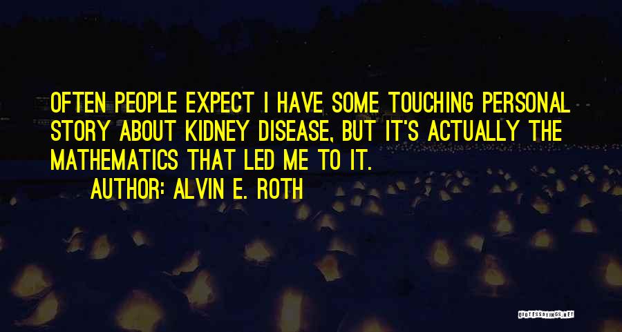 Alvin Quotes By Alvin E. Roth