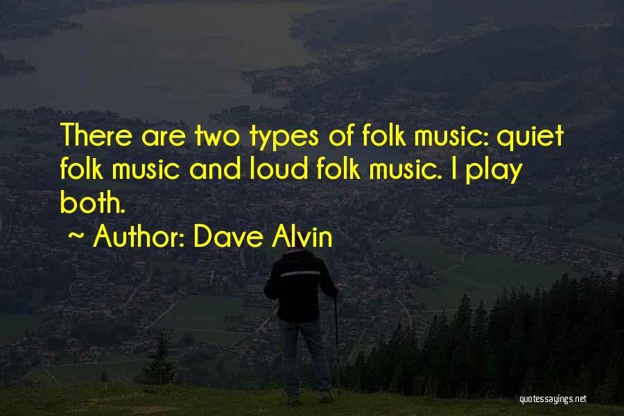 Alvin Quotes By Dave Alvin