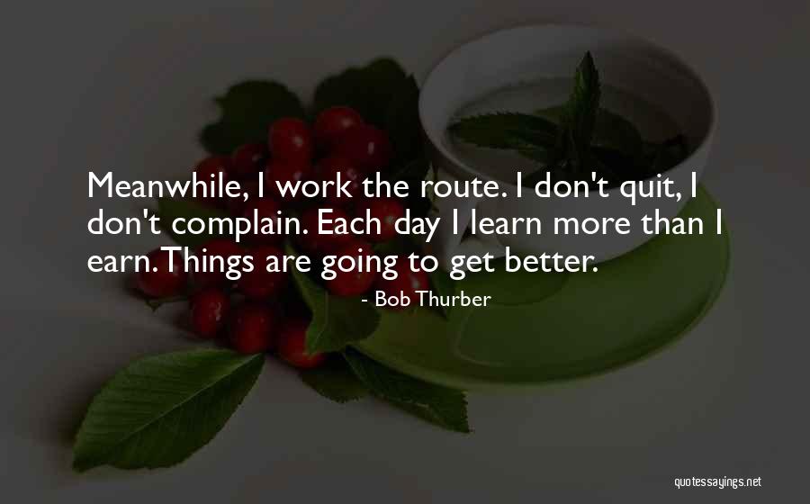Alwasy Quotes By Bob Thurber Alwasy Quotes By Bob Thurber