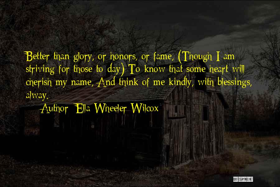 Alway Be Yourself Quotes By Ella Wheeler Wilcox
