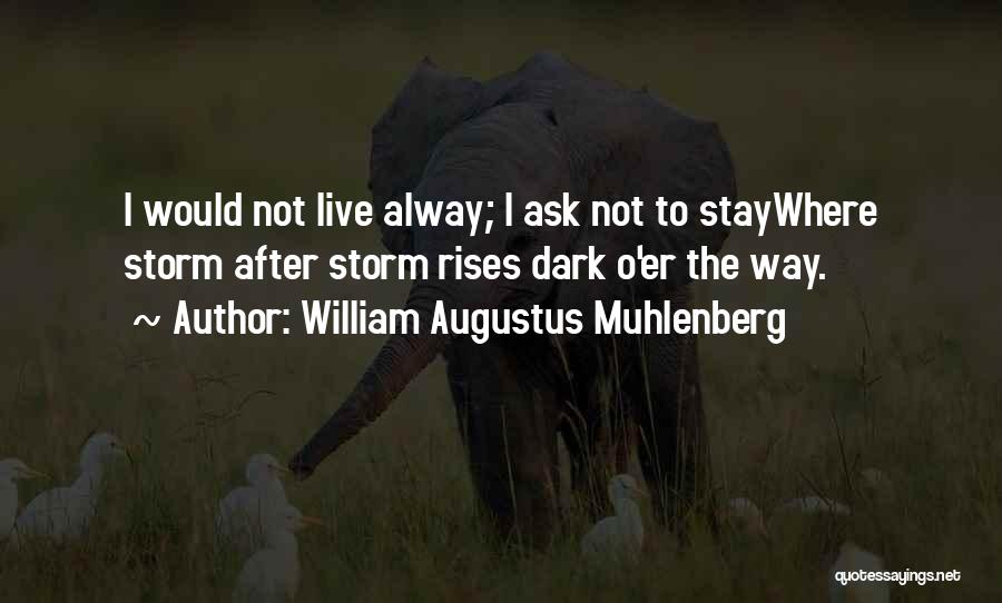 Alway Be Yourself Quotes By William Augustus Muhlenberg
