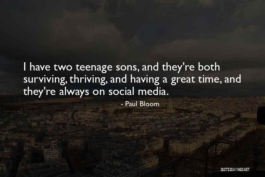 Always A Great Time Quotes By Paul Bloom Always A Great Time Quotes By Paul Bloom