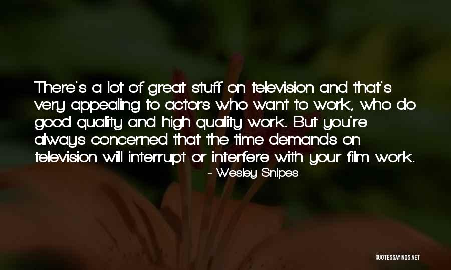 Always A Great Time Quotes By Wesley Snipes Always A Great Time Quotes By Wesley Snipes