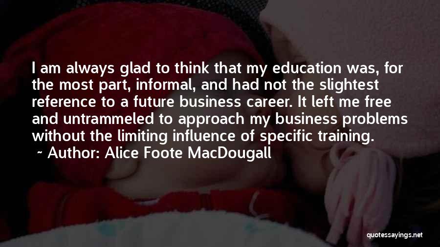 Always A Part Of Me Quotes By Alice Foote MacDougall