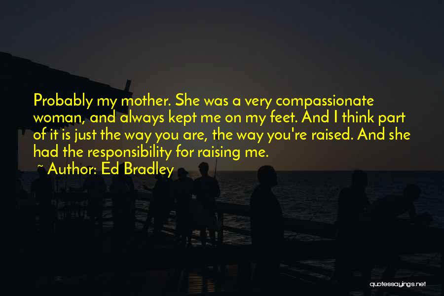 Always A Part Of Me Quotes By Ed Bradley