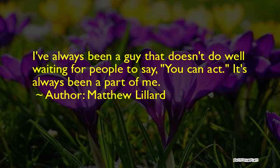 Always A Part Of Me Quotes By Matthew Lillard