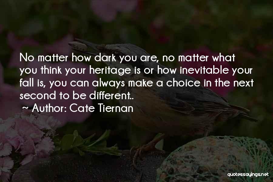 Always A Second Choice Quotes By Cate Tiernan