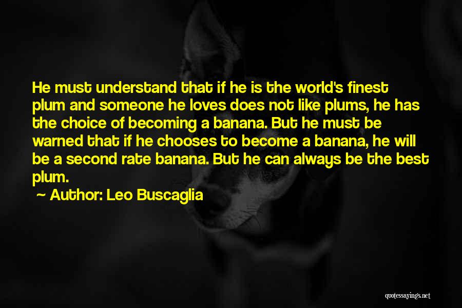 Always A Second Choice Quotes By Leo Buscaglia