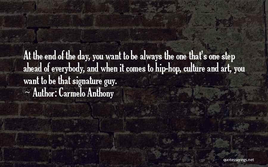 Always A Step Ahead Quotes By Carmelo Anthony