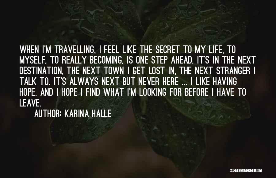 Always A Step Ahead Quotes By Karina Halle