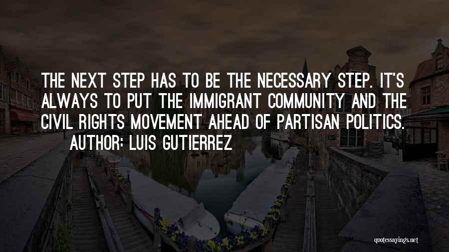 Always A Step Ahead Quotes By Luis Gutierrez