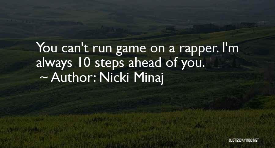 Always Ahead Of The Game Quotes By Nicki Minaj