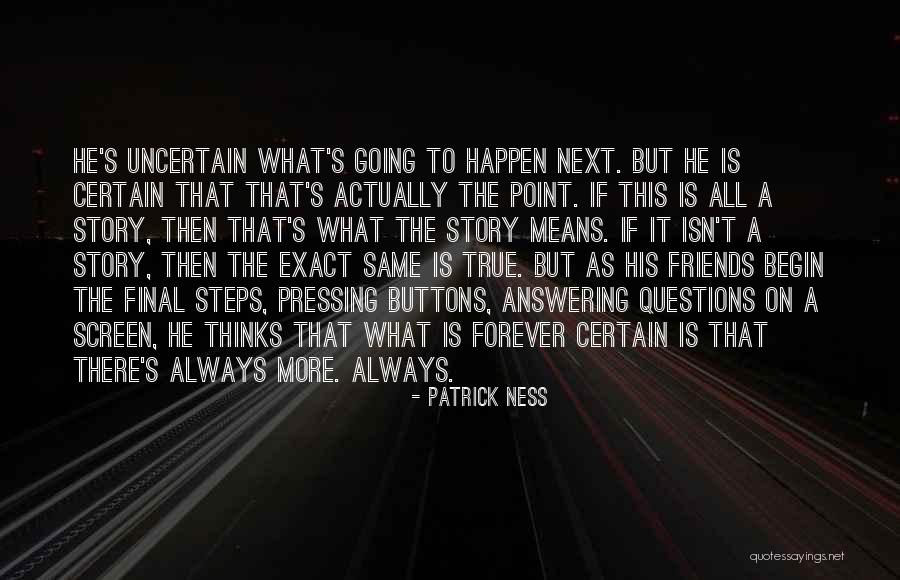 Always And Forever Friends Quotes By Patrick Ness Always And Forever Friends Quotes By Patrick Ness