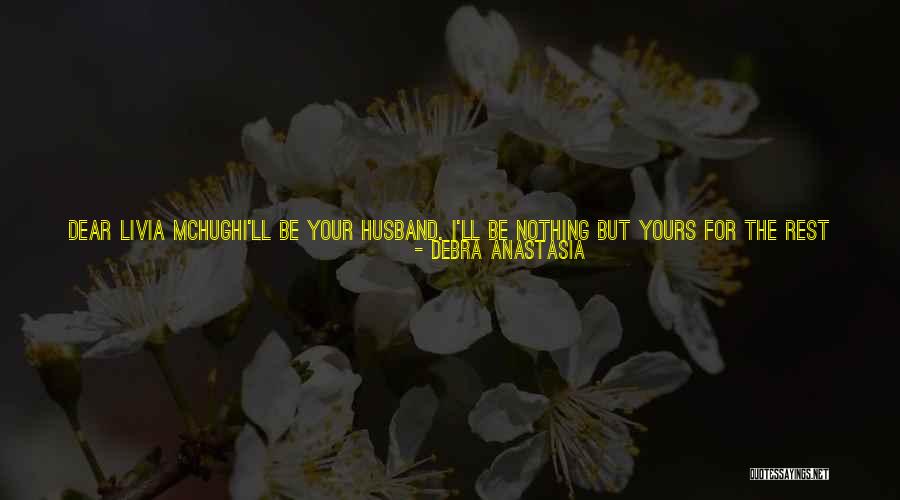 Always And Forever Yours Quotes By Debra Anastasia Always And Forever Yours Quotes By Debra Anastasia