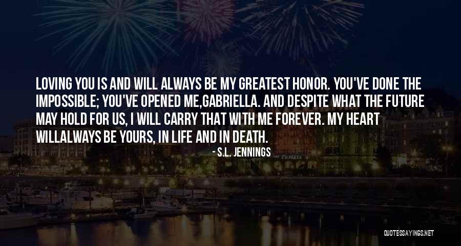 Always And Forever Yours Quotes By S.L. Jennings Always And Forever Yours Quotes By S.L. Jennings