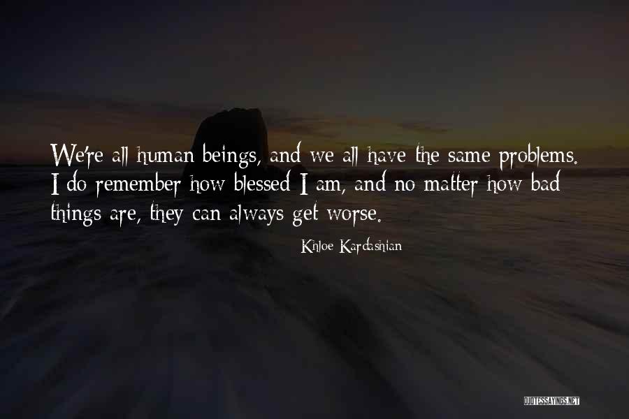 Always And Remember Quotes By Khloe Kardashian Always And Remember Quotes By Khloe Kardashian