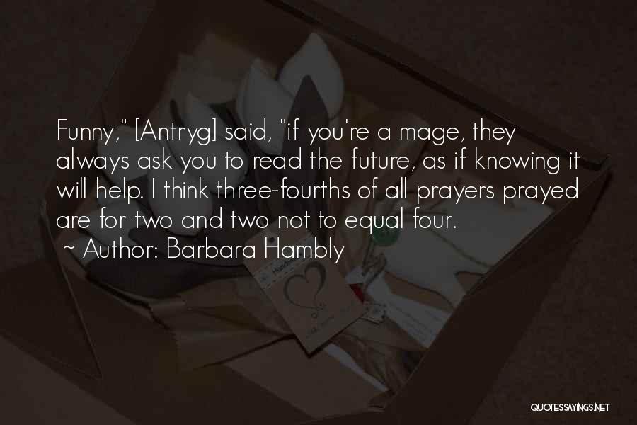 Always Ask Quotes By Barbara Hambly