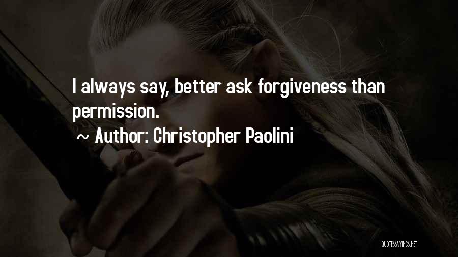 Always Ask Quotes By Christopher Paolini