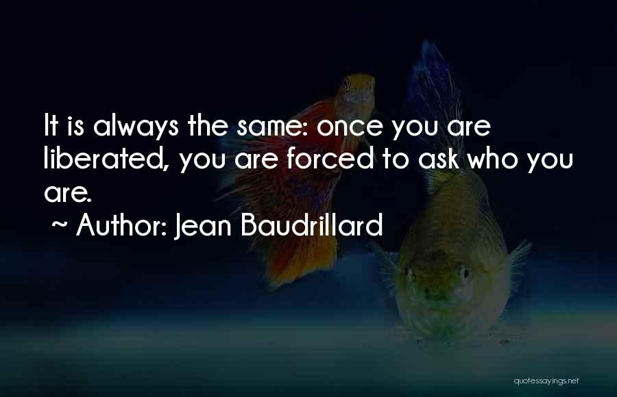 Always Ask Quotes By Jean Baudrillard