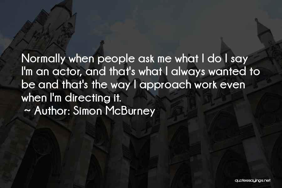 Always Ask Quotes By Simon McBurney