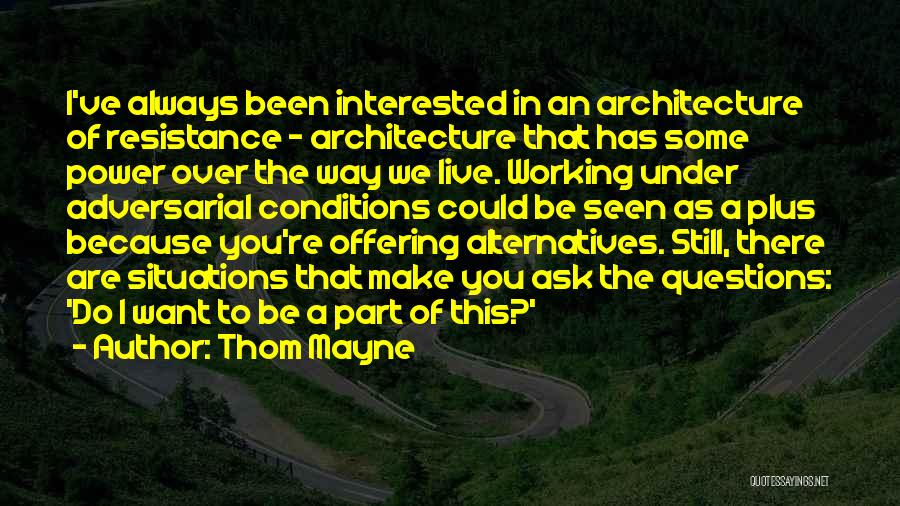 Always Ask Quotes By Thom Mayne