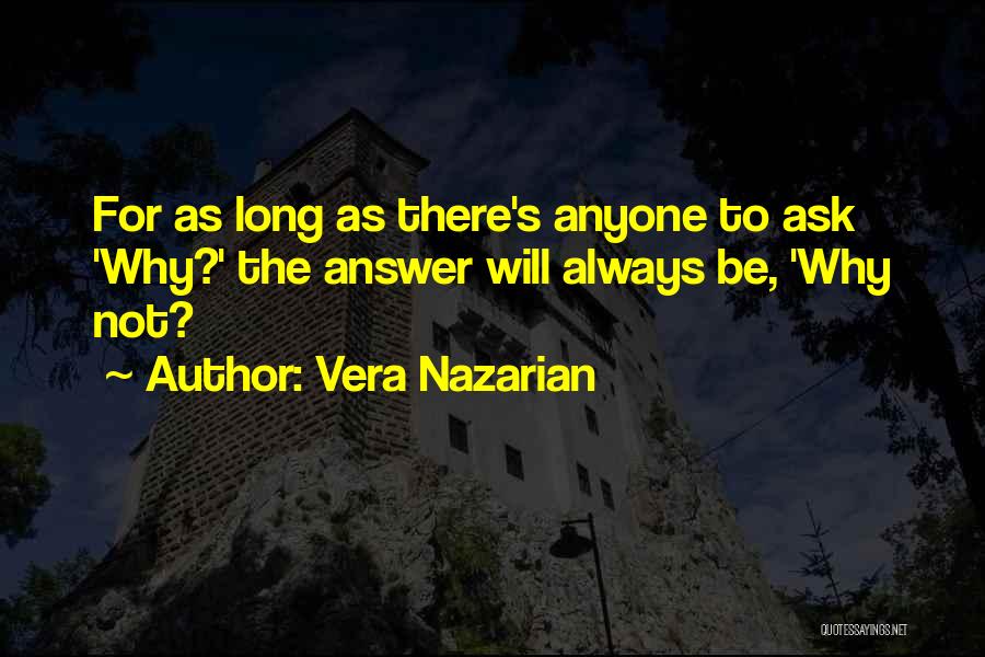 Always Ask Why Quotes By Vera Nazarian