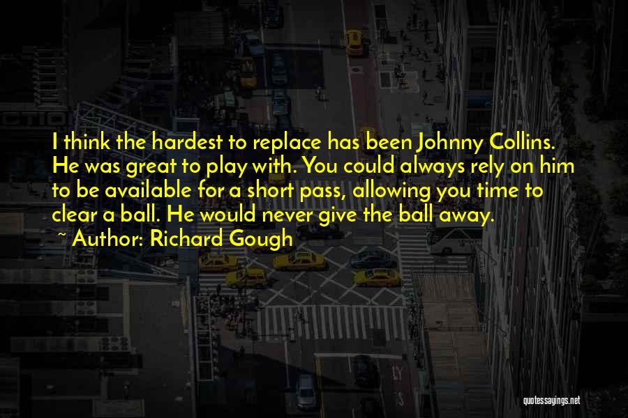 Always Available For You Quotes By Richard Gough