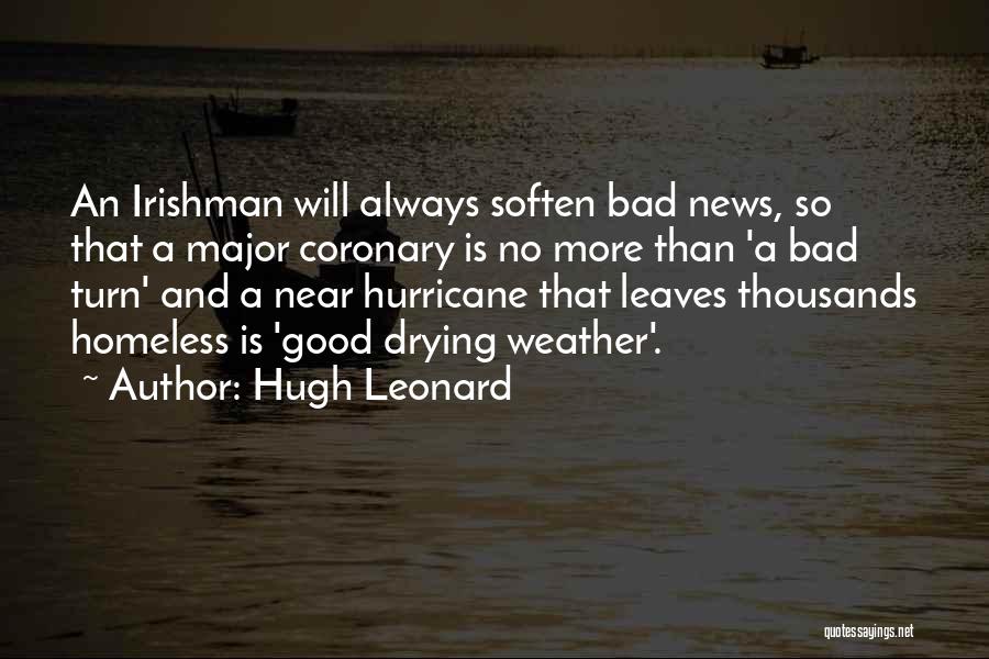 Always Bad News Quotes By Hugh Leonard