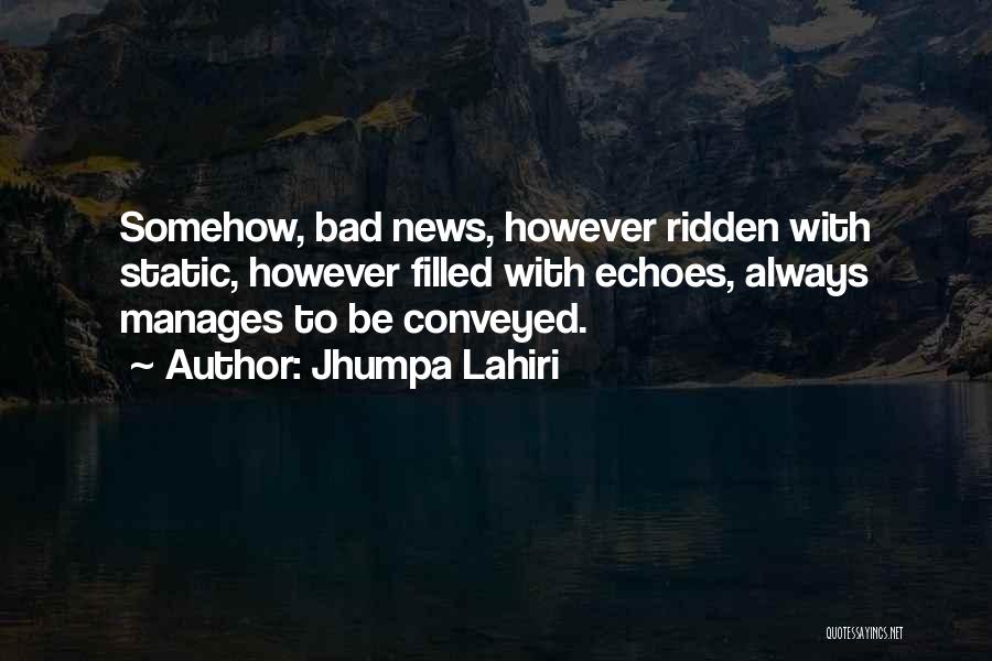 Always Bad News Quotes By Jhumpa Lahiri