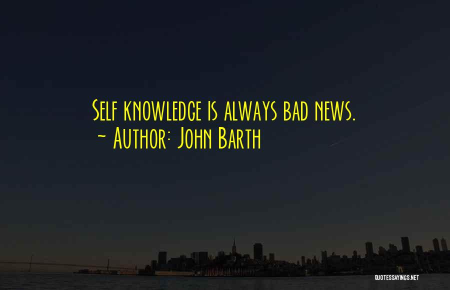 Always Bad News Quotes By John Barth