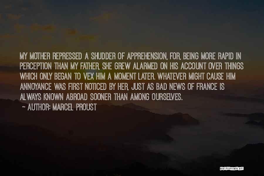 Always Bad News Quotes By Marcel Proust