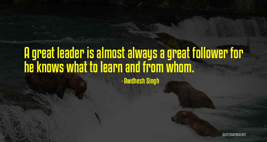 Always Be A Leader Not A Follower Quotes By Awdhesh Singh