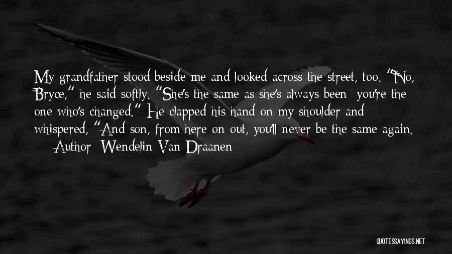 Always Be Beside You Quotes By Wendelin Van Draanen