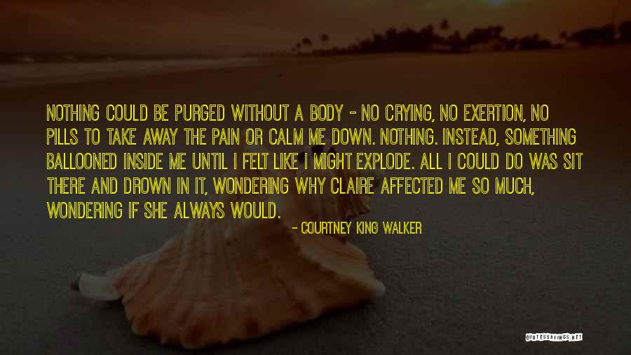 Always Be Calm Quotes By Courtney King Walker Always Be Calm Quotes By Courtney King Walker