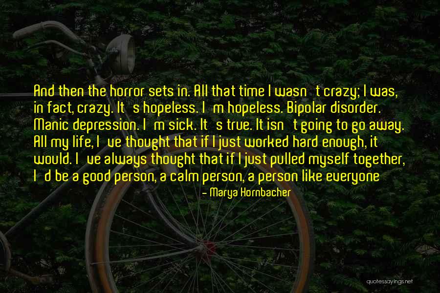Always Be Calm Quotes By Marya Hornbacher Always Be Calm Quotes By Marya Hornbacher