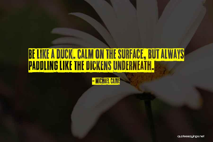 Always Be Calm Quotes By Michael Caine Always Be Calm Quotes By Michael Caine