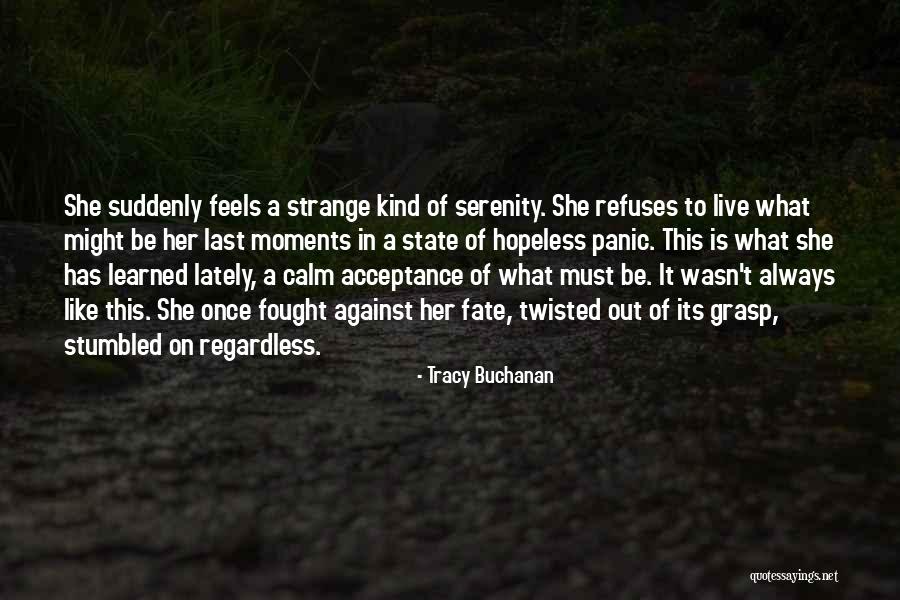 Always Be Calm Quotes By Tracy Buchanan Always Be Calm Quotes By Tracy Buchanan