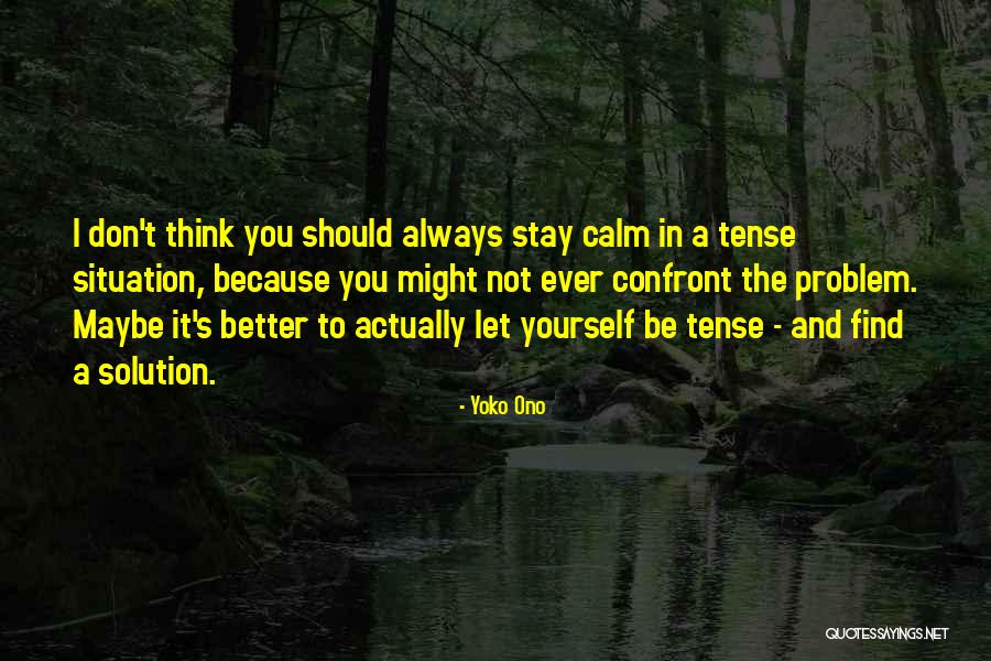 Always Be Calm Quotes By Yoko Ono Always Be Calm Quotes By Yoko Ono