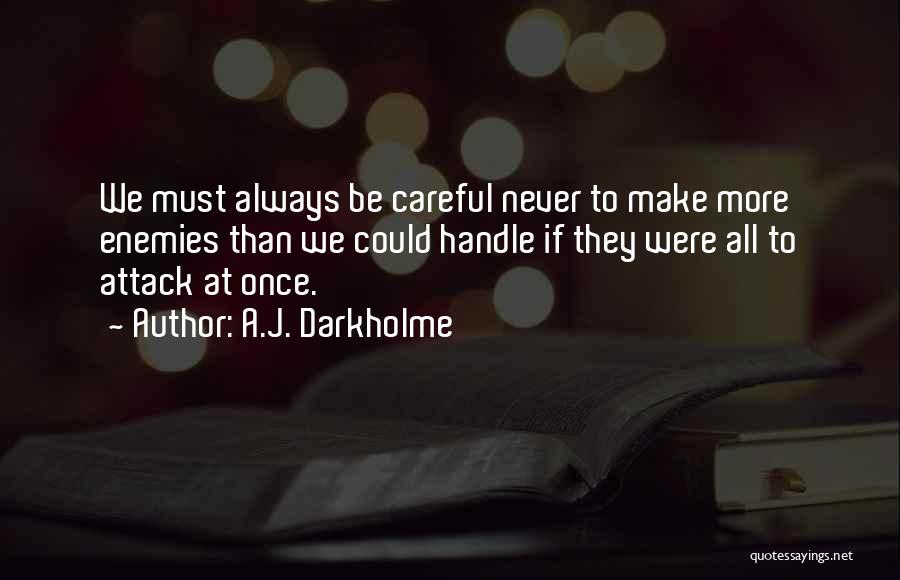 Always Be Careful Quotes By A.J. Darkholme