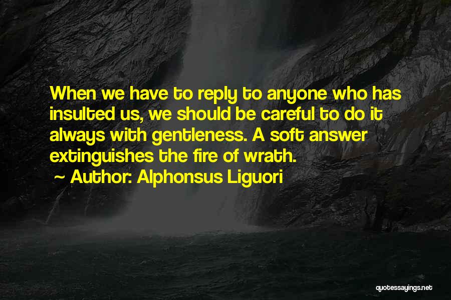 Always Be Careful Quotes By Alphonsus Liguori