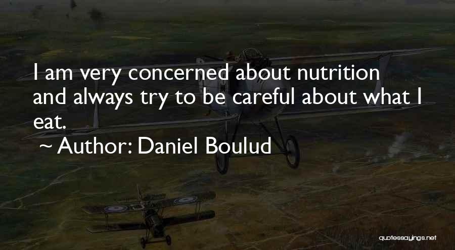 Always Be Careful Quotes By Daniel Boulud