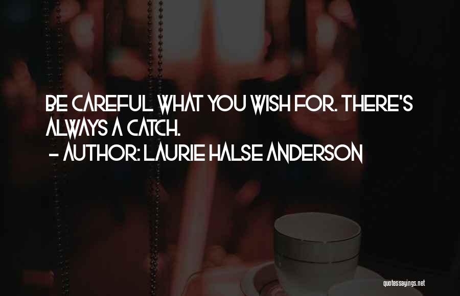 Always Be Careful Quotes By Laurie Halse Anderson