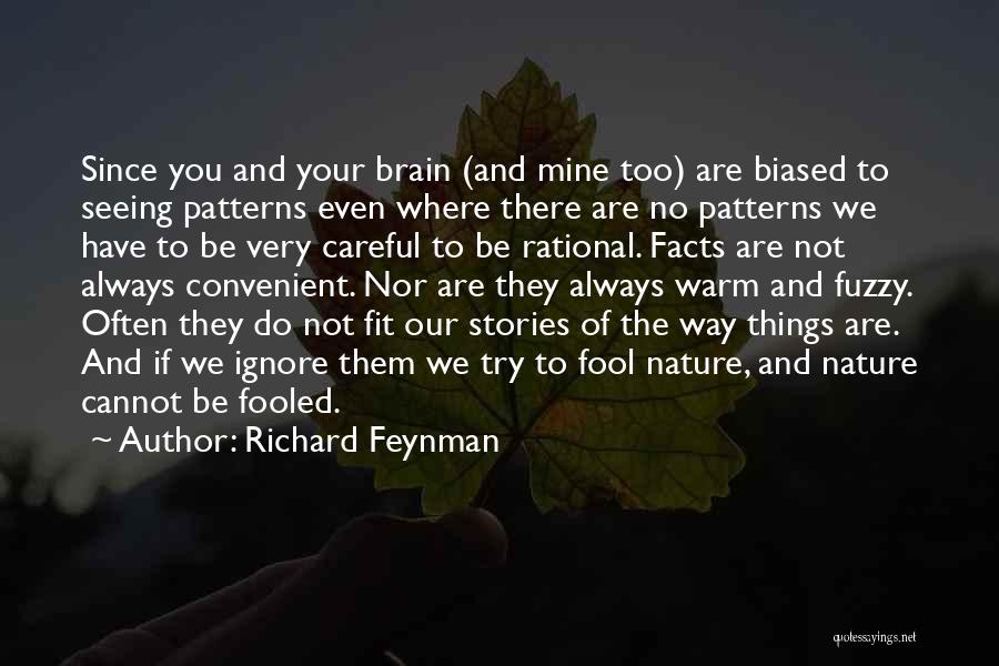 Always Be Careful Quotes By Richard Feynman