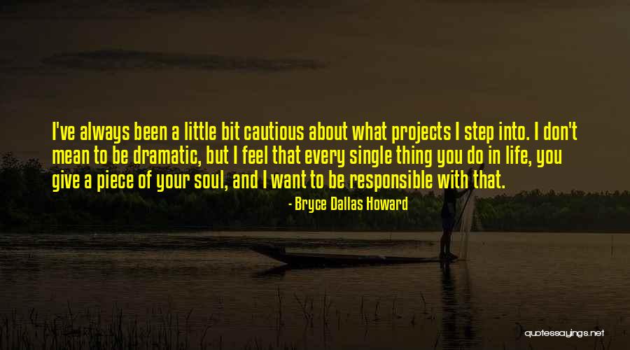 Always Be Cautious Quotes By Bryce Dallas Howard Always Be Cautious Quotes By Bryce Dallas Howard