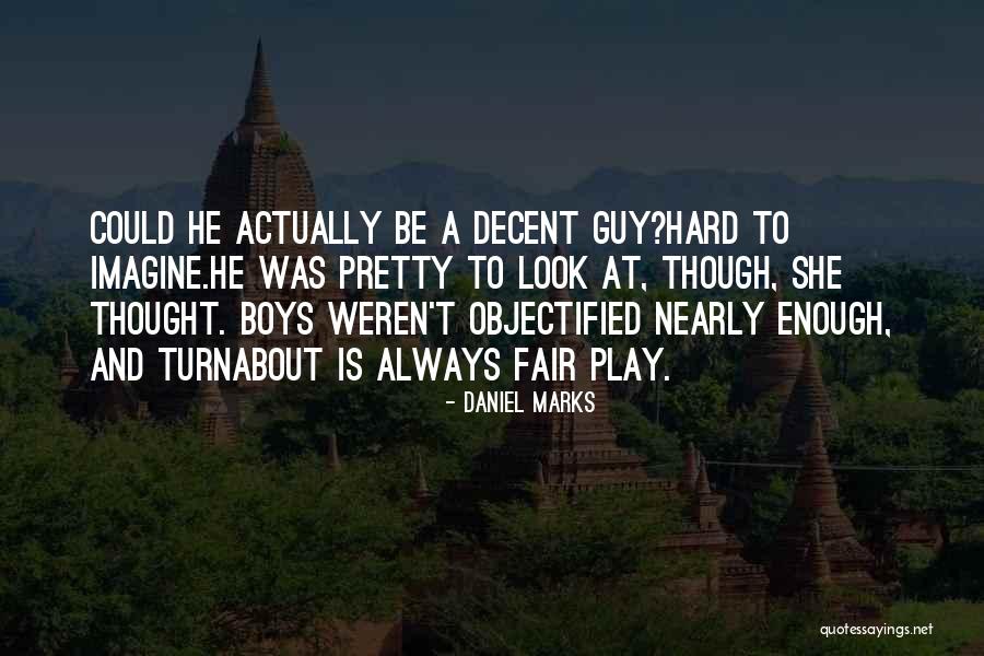 Always Be Fair Quotes By Daniel Marks Always Be Fair Quotes By Daniel Marks