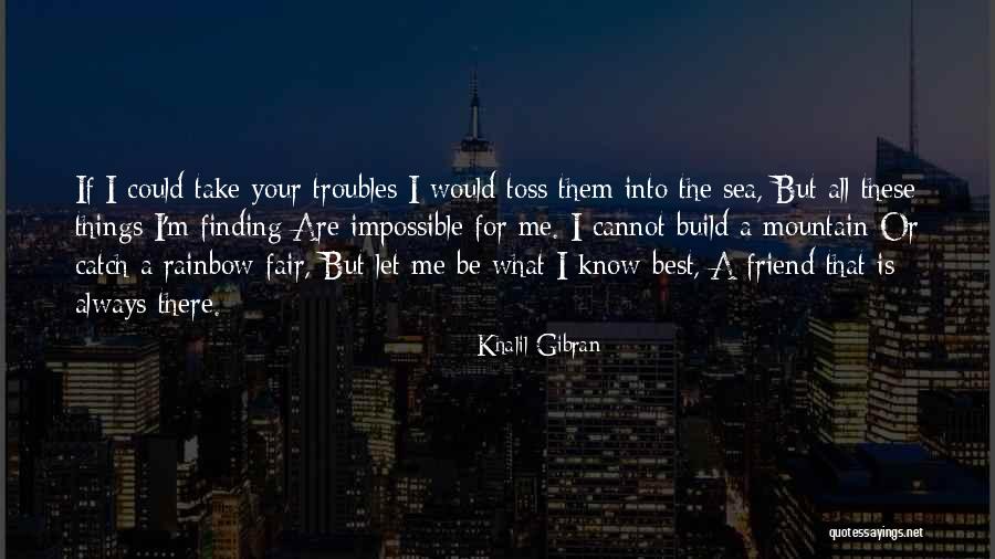 Always Be Fair Quotes By Khalil Gibran Always Be Fair Quotes By Khalil Gibran