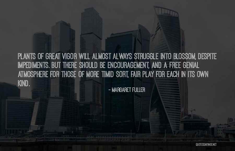 Always Be Fair Quotes By Margaret Fuller Always Be Fair Quotes By Margaret Fuller