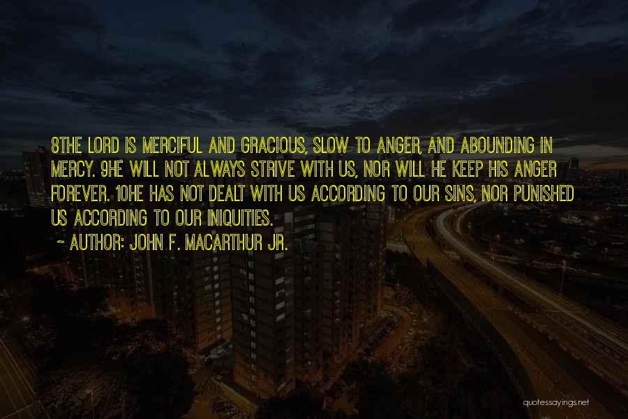 Always Be Gracious Quotes By John F. MacArthur Jr.